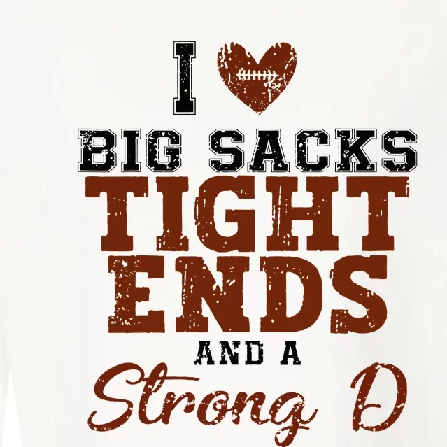 I Love Big Sacks Tight Ends And A Strong D Cropped Pullover Crew