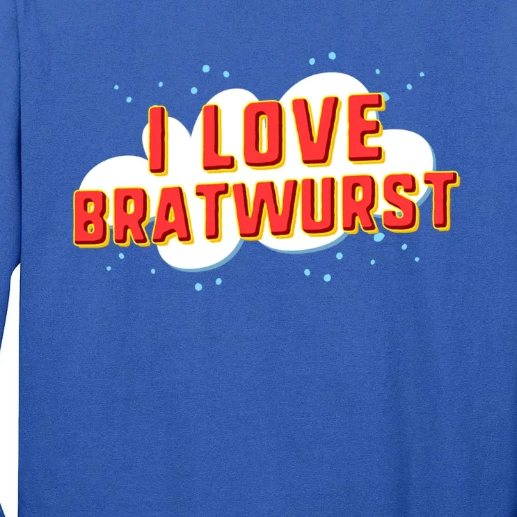 I Love Bratwurst Gift Tall Long Sleeve T-Shirt