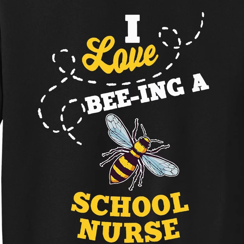 I Love BeeIng A School Nurse Honey Bee Job Profession Tall Sweatshirt