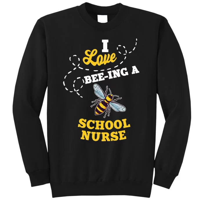 I Love BeeIng A School Nurse Honey Bee Job Profession Tall Sweatshirt