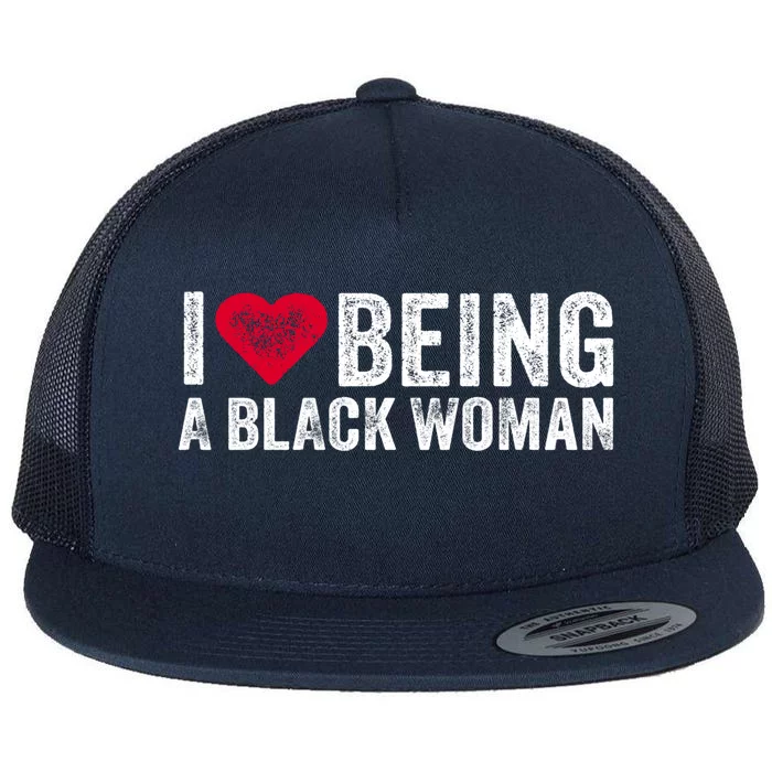 I Love Being A Black Black Is Beautiful Pride Vintage Gift Flat Bill Trucker Hat