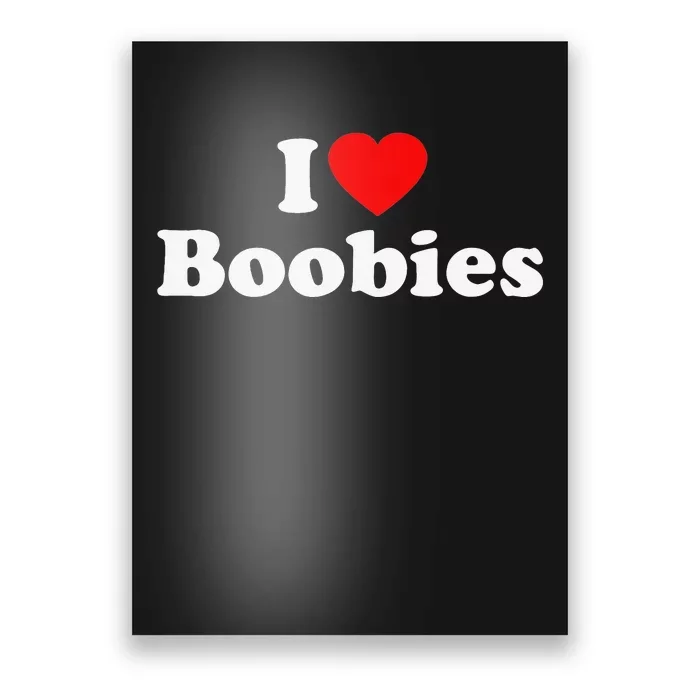 I Love Boobies Poster