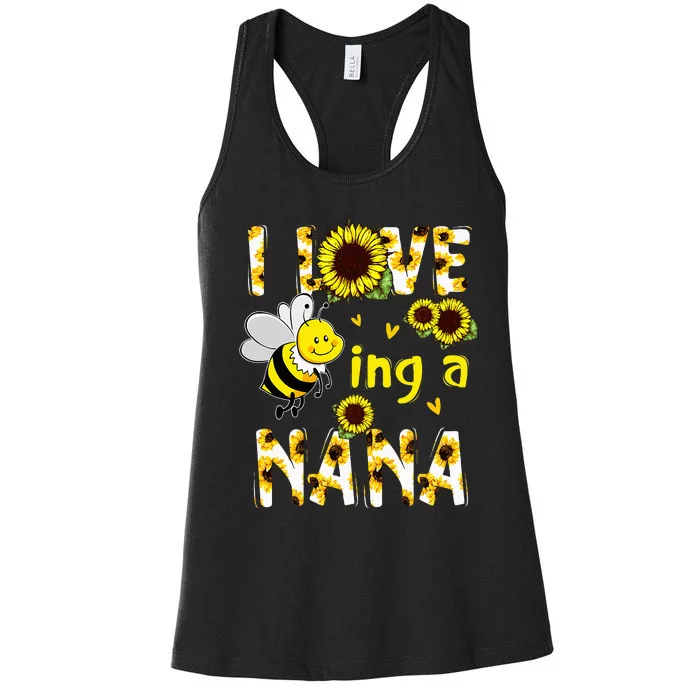 I Love Being A Nana Sunflower Bee Mothers Day Women's Racerback Tank