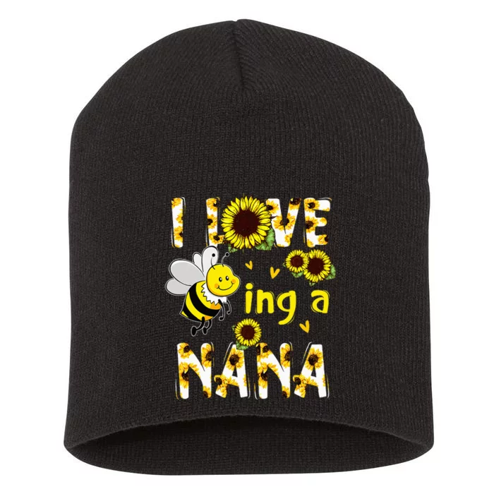 I Love Being A Nana Sunflower Bee Mothers Day Short Acrylic Beanie