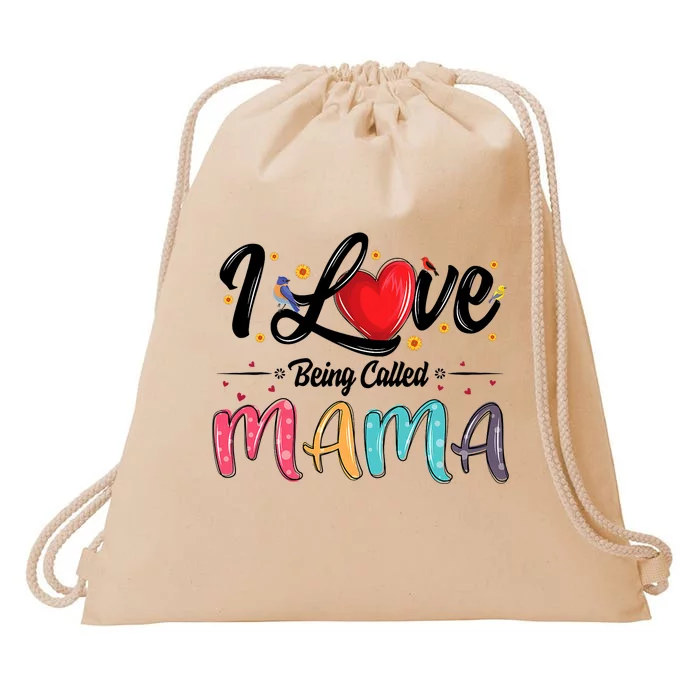 I Love Being Called Mama Mommy Mom MotherS Day Drawstring Bag