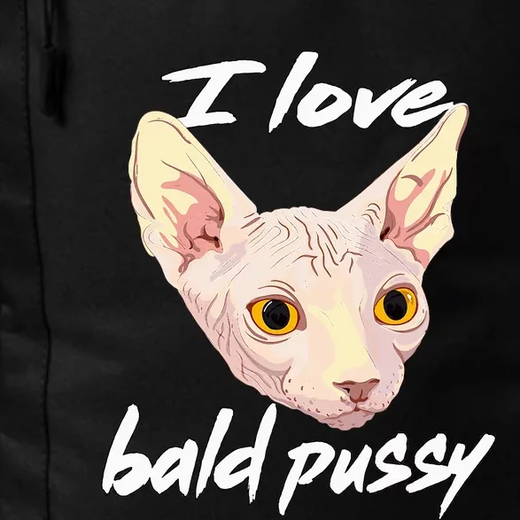 I Love Bald Pussy Adult Humor Dirty Pun Joke Daily Commute Backpack