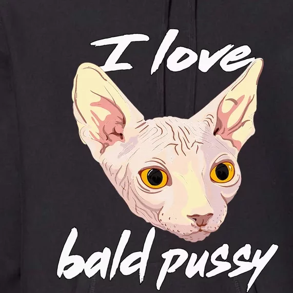 I Love Bald Pussy Adult Humor Dirty Pun Joke Premium Hoodie