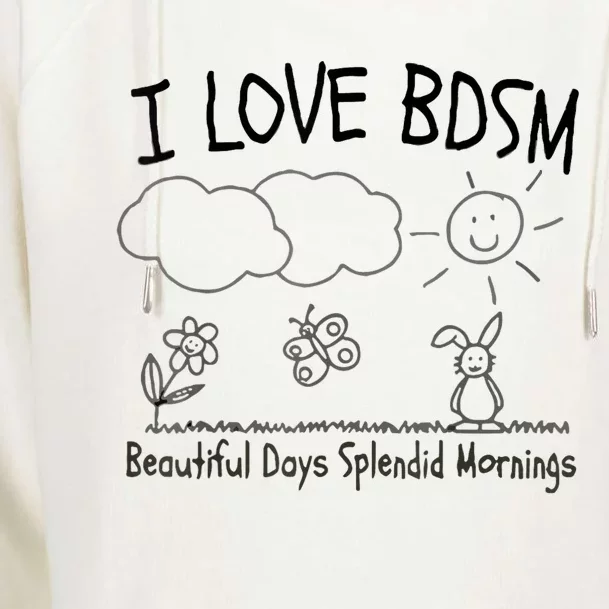 I Love Bdsm Beautiful Days Splendid Mornings Womens Funnel Neck Pullover Hood