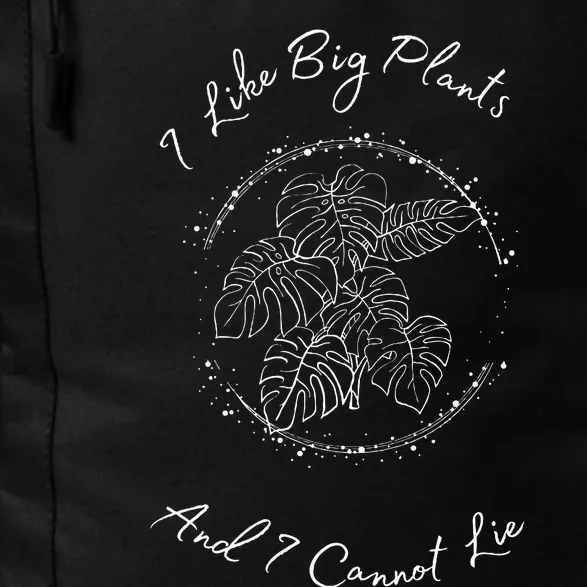 I Like Big Plants And I Cannot Lie Daily Commute Backpack