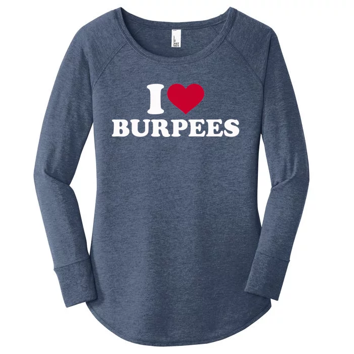 I Love Burpees Gift Women's Perfect Tri Tunic Long Sleeve Shirt