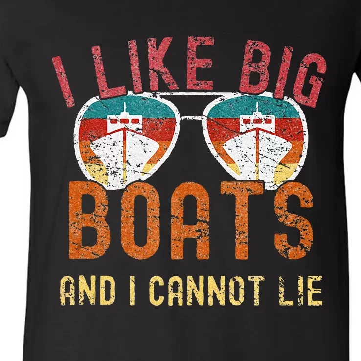 I Like Big Boats And I Cannot Lie Yacht Boating Funny Cruise V-Neck T-Shirt