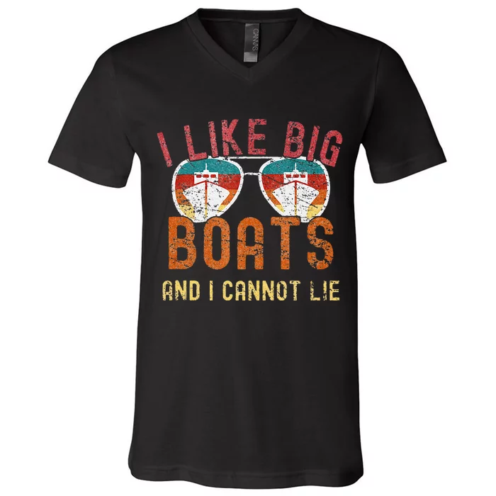 I Like Big Boats And I Cannot Lie Yacht Boating Funny Cruise V-Neck T-Shirt