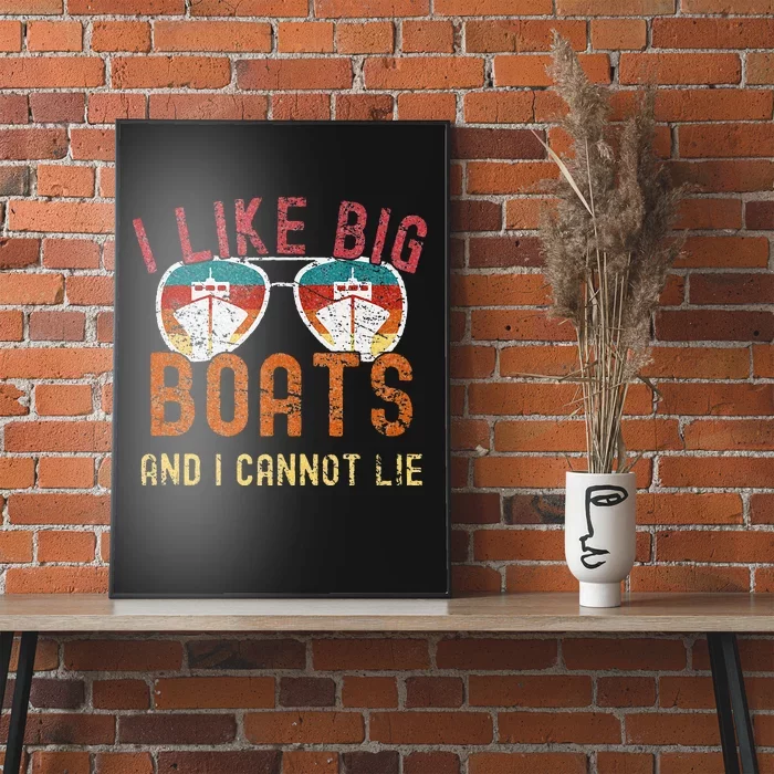 I Like Big Boats And I Cannot Lie Yacht Boating Funny Cruise Poster