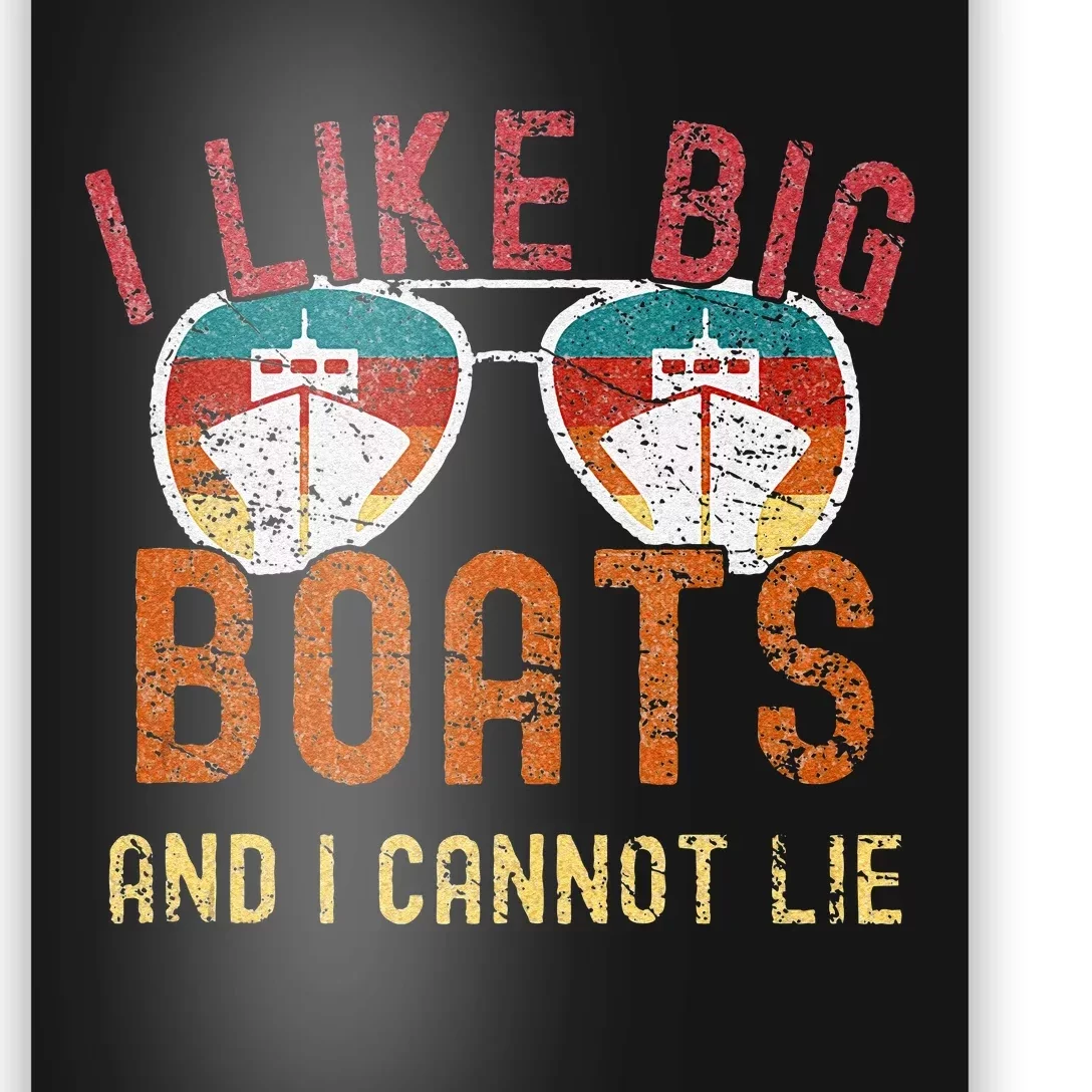 I Like Big Boats And I Cannot Lie Yacht Boating Funny Cruise Poster