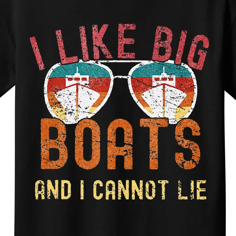 I Like Big Boats And I Cannot Lie Yacht Boating Funny Cruise Kids T-Shirt