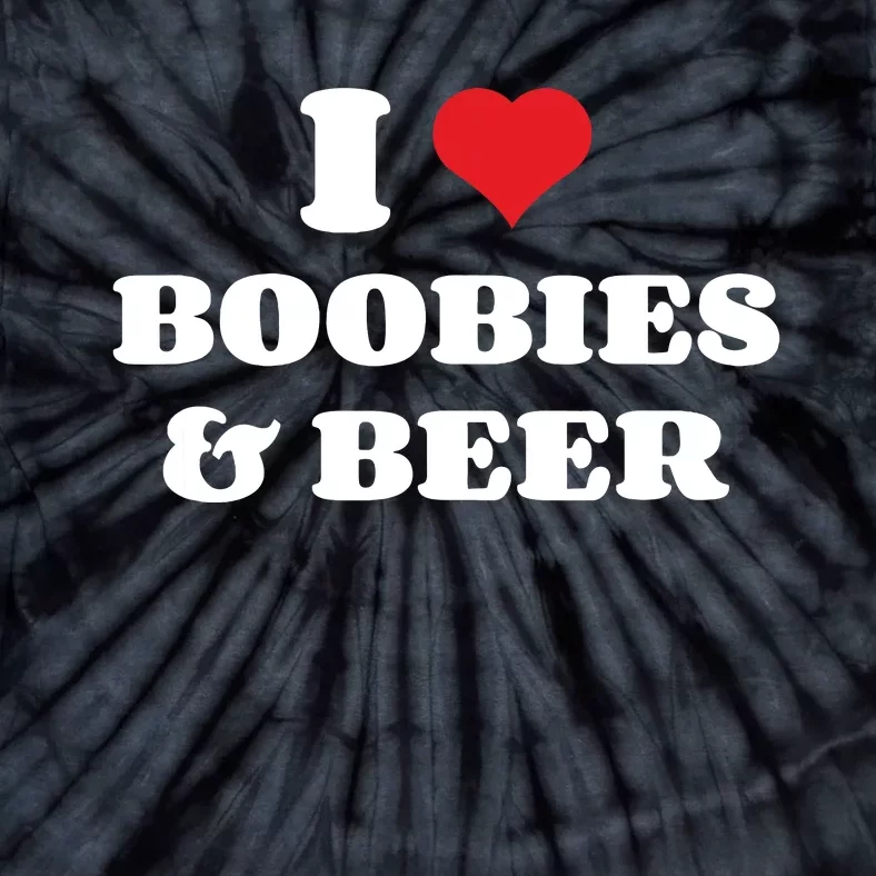 I Love Boobies And Beer Funny Humorous Tie-Dye T-Shirt