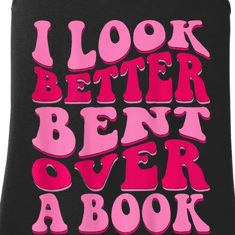 I Look Better Bent Over A Book Ladies Essential Tank