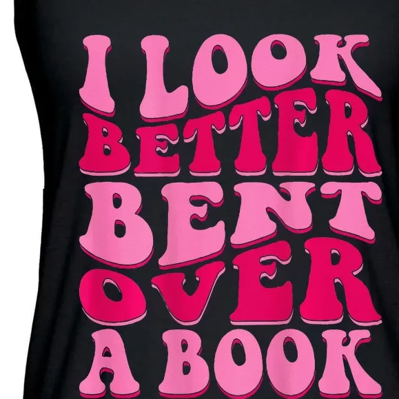 I Look Better Bent Over A Book Ladies Essential Flowy Tank