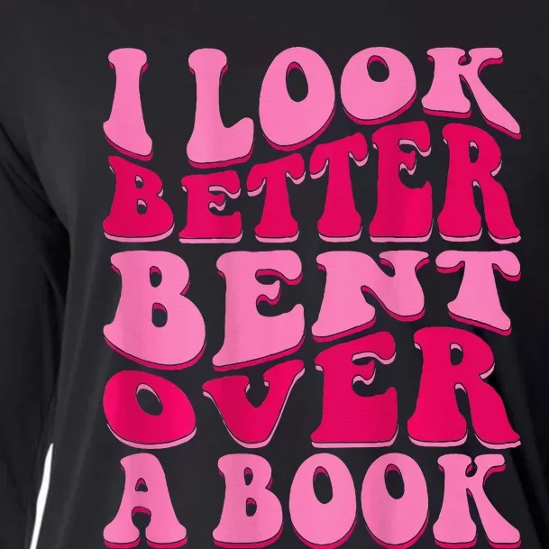 I Look Better Bent Over A Book Cooling Performance Long Sleeve Crew