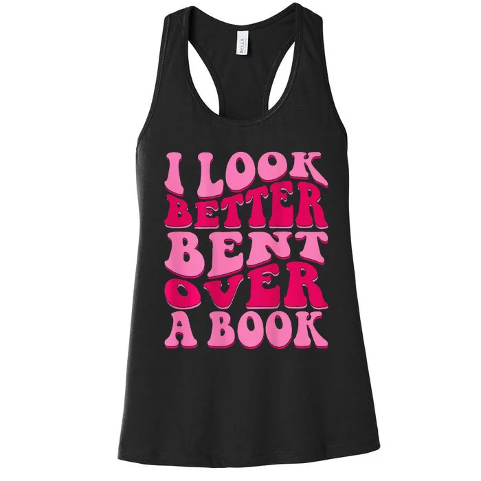 I Look Better Bent Over A Book Women's Racerback Tank