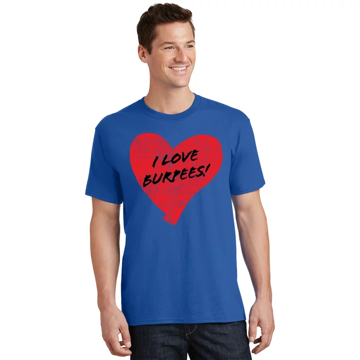 I Love Burpees! Sarcastic Cute Red Heart Workout Gift T-Shirt