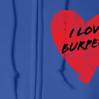 I Love Burpees! Sarcastic Cute Red Heart Workout Gift Full Zip Hoodie