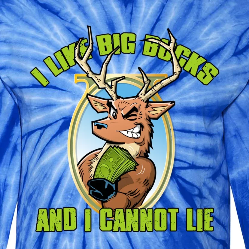 I Like Big Bucks And I Cannot Lie Funny Buck Deer Hunters Gift Tie-Dye Long Sleeve Shirt