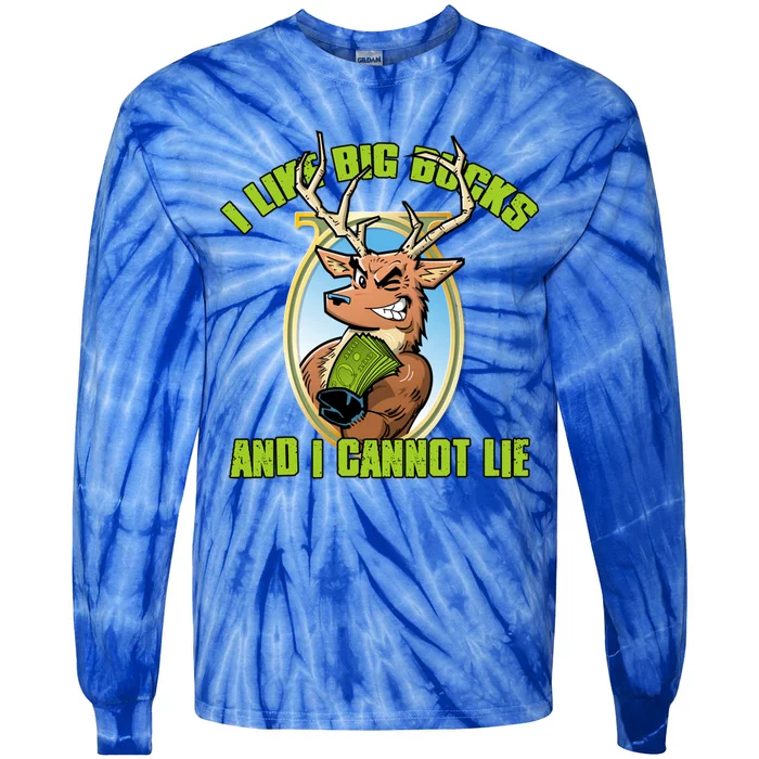 I Like Big Bucks And I Cannot Lie Funny Buck Deer Hunters Gift Tie-Dye Long Sleeve Shirt