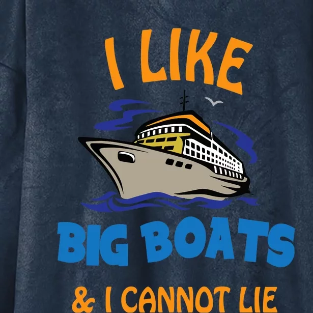 I Like Big Boats And I Cannot Lie. Funny Cool Cruise Hooded Wearable Blanket