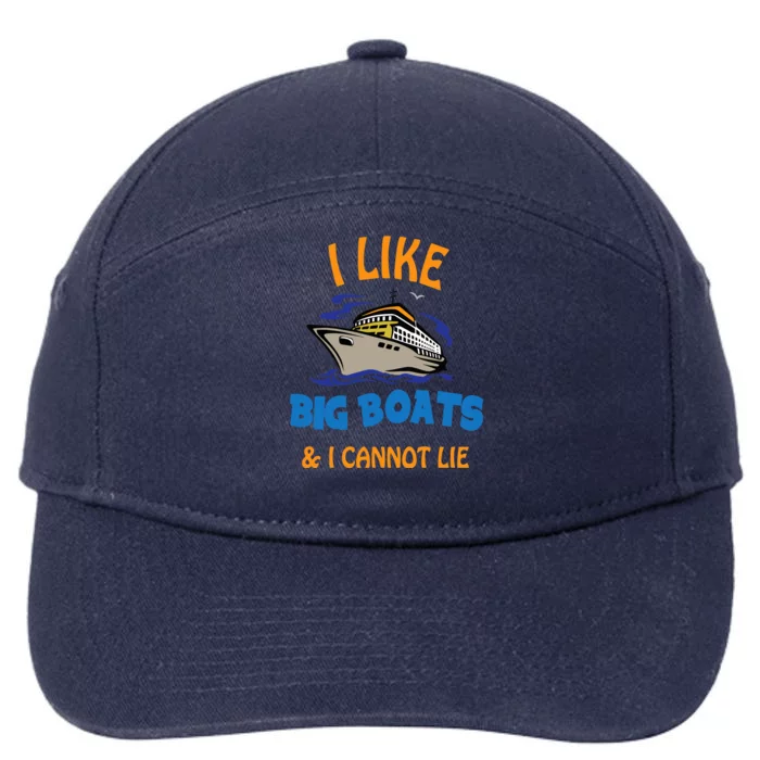 I Like Big Boats And I Cannot Lie. Funny Cool Cruise 7-Panel Snapback Hat