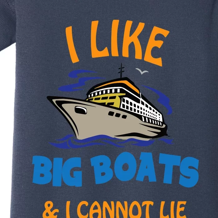 I Like Big Boats And I Cannot Lie. Funny Cool Cruise Baby Bodysuit