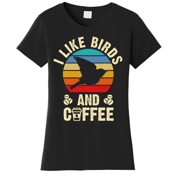 I Like Birds & Coffee Funny Vintage Birds Theme Lover Gift Women's T-Shirt