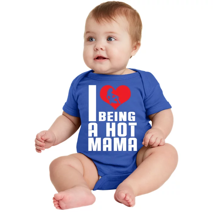 I Love Being A Hot Mama Gift In Heart Great Gift Baby Bodysuit