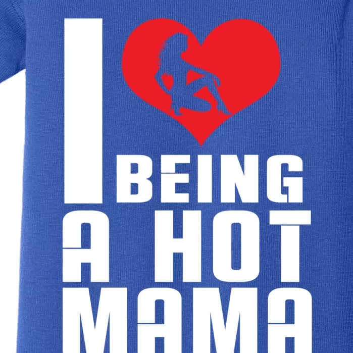 I Love Being A Hot Mama Gift In Heart Great Gift Baby Bodysuit