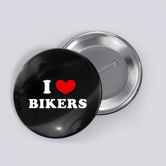 I Love Bikers Button