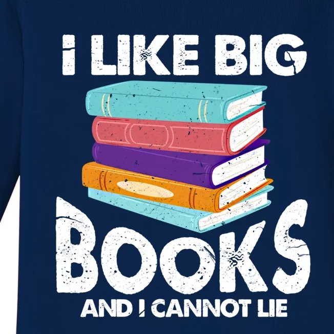 I Like Big Books And I Cannot Lie Funny Bookworm Cool Gift Baby Long Sleeve Bodysuit