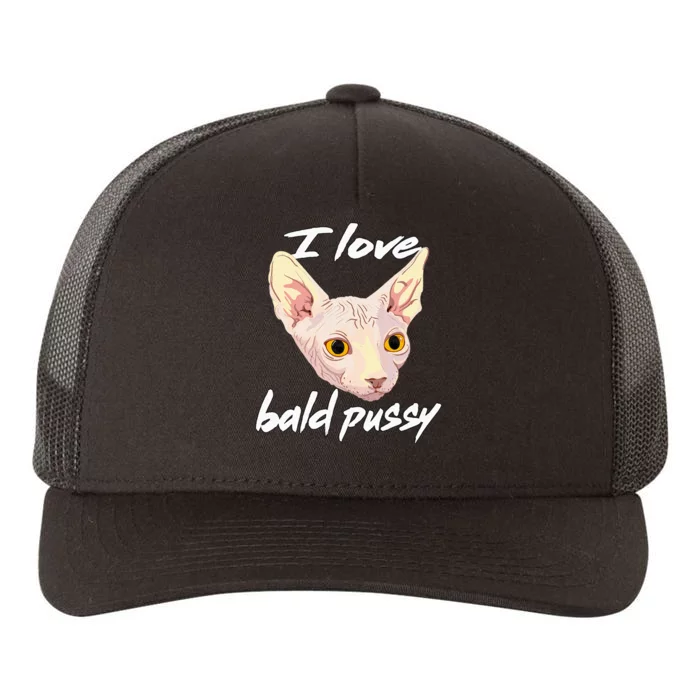 I Love Bald Pussy Adult Humor Dirty Pun Joke Yupoong Adult 5-Panel Trucker Hat