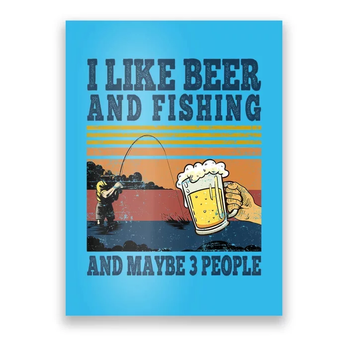 I Like Beer Fishing And Maybe 3 People Funny Fisher Vintage Poster