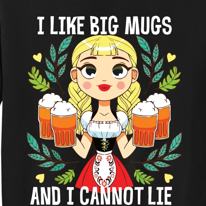 I Like Big Mugs Oktoberfest Bavarian Munich Beer Festival Tall Sweatshirt