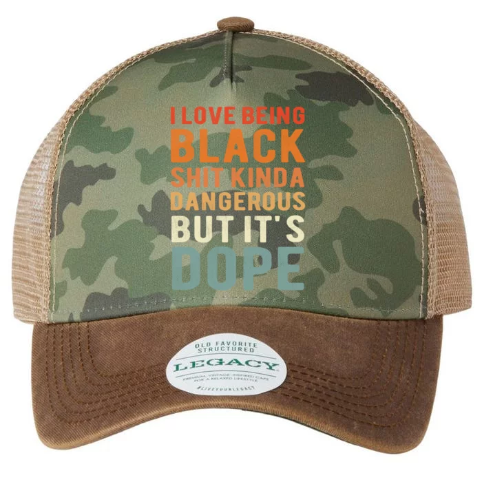 I Love Being Black Cute Gift Kinda Dangerous But Its Dope Funny Funny Gift Legacy Tie Dye Trucker Hat