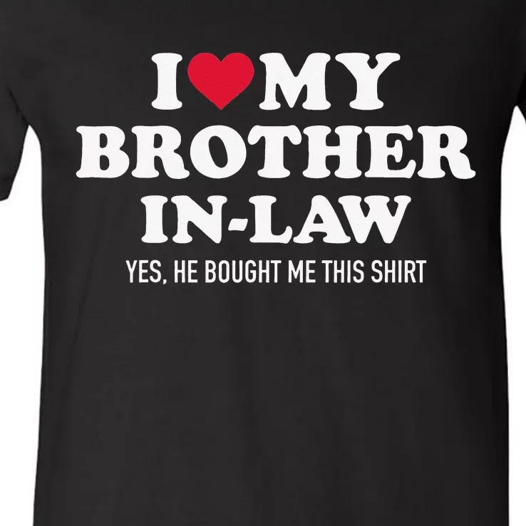 I love brotherinlaw for sisterinlaw V-Neck T-Shirt