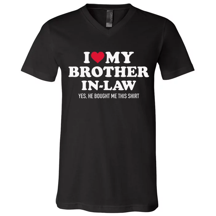 I love brotherinlaw for sisterinlaw V-Neck T-Shirt