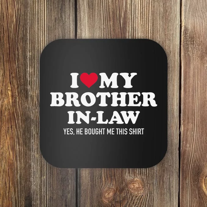 I love brotherinlaw for sisterinlaw Coaster