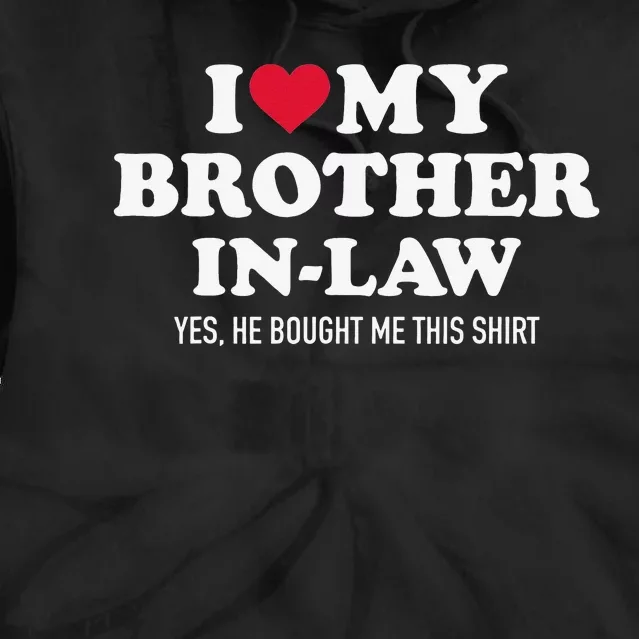 I love brotherinlaw for sisterinlaw Tie Dye Hoodie