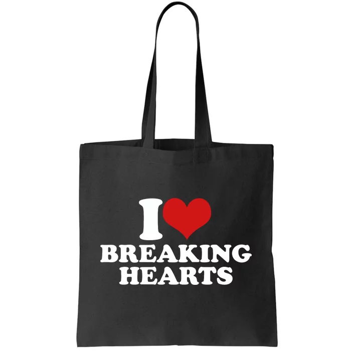 I Love Breaking Hearts Tote Bag