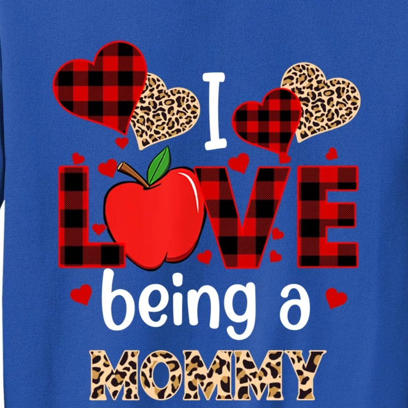 I Love Being A Mommy Red Plaid Valentines Meaningful Gift Sweatshirt