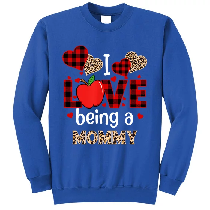 I Love Being A Mommy Red Plaid Valentines Meaningful Gift Sweatshirt