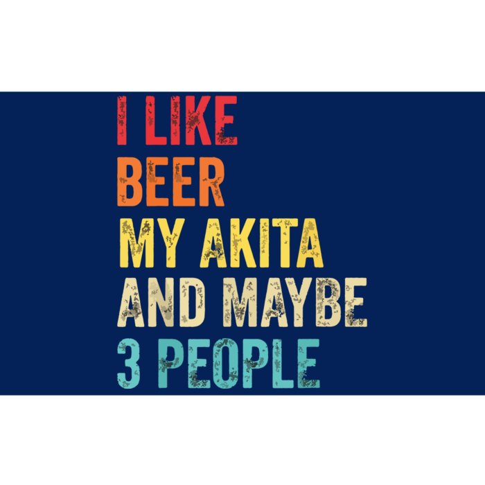 I Like Beer My Akita Maybe 3 People Dog Owner Lover Gifts Bumper Sticker