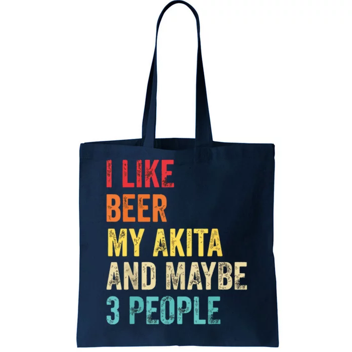 I Like Beer My Akita Maybe 3 People Dog Owner Lover Gifts Tote Bag