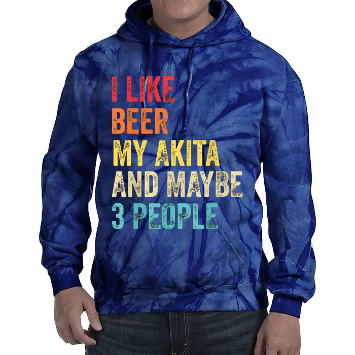 I Like Beer My Akita Maybe 3 People Dog Owner Lover Gifts Tie Dye Hoodie